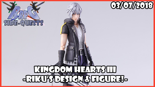 RRPG’s Side-Quests: Riku’s Look & Figure in Kingdom Hearts III