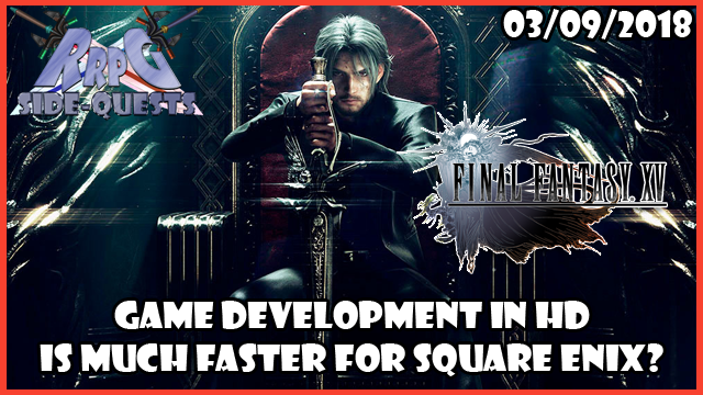 RRPG Side-Quests: Game Development in HD is Much Faster for Square Enix?