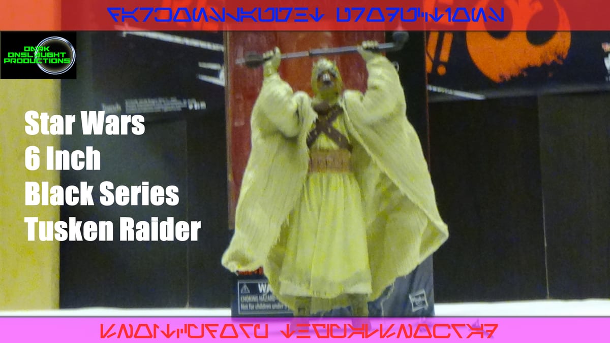 Review: Star Wars 6 Inch Black Series Tusken Raider