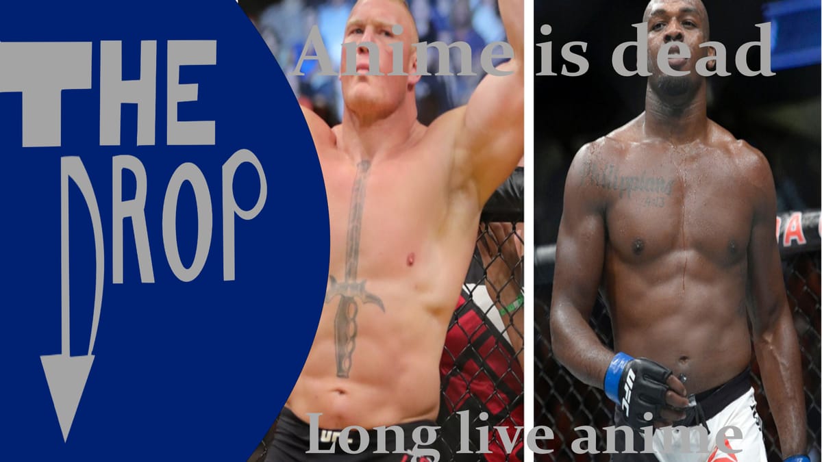 The Drop Episode 8: Anime is Dead, Long Live Anime