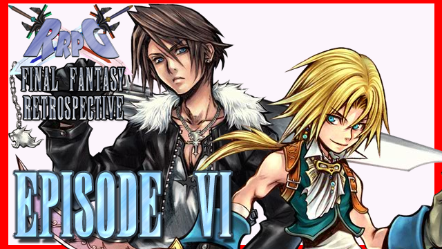 RRPG’s Final Fantasy Retrospective – Episode 6 Final Fantasy VIII & IX