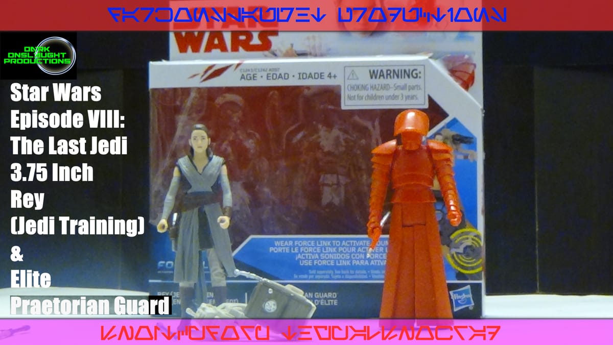 Review: Star Wars Episode VIII: The Last Jedi 3.75 Inch Rey (Jedi Training) & Elite Praetorian Guard