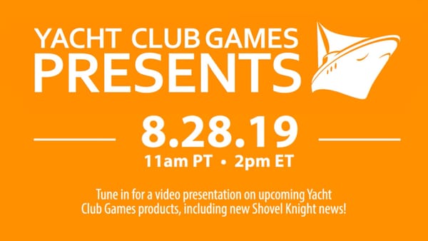 Yacht Club Games Presents August 2019 Video Streamed