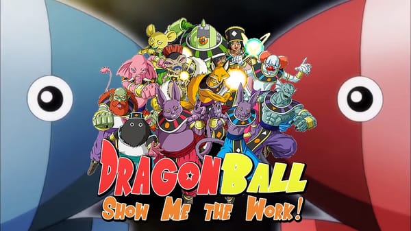 Dragon Ball: Show Me the Work Ep. 3 – An Overabundance of Gods!