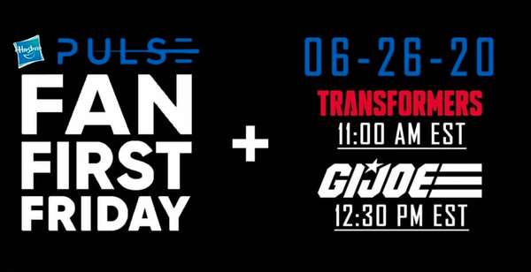 Hasbropulse Fan First Friday – Transformers & Gi-Joe