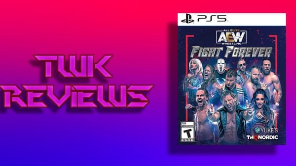 TWK Reviews Episode 58: AEW Fight Forever Is Flawed But Fun