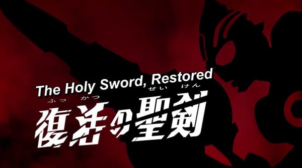 Ultraman Orb Episode 17 – The Holy Sword Restored Review